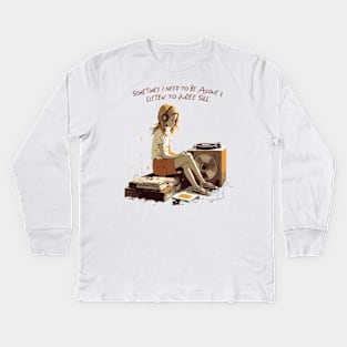 Sometimes I Need To Be Alone & Listen To Judee Sill Kids Long Sleeve T-Shirt